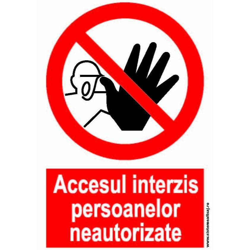 Semn Indicator Accesul Interzis Persoanelor Neautorizate