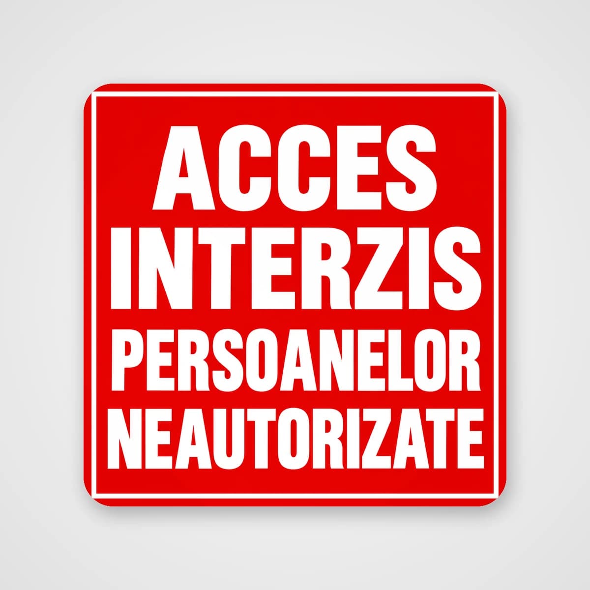 Autocolant Acces interzis persoanelor neautorizate