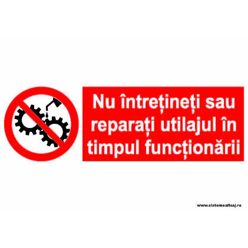 Semn Indicator Nu Intretineti Sau Nu Reparati Utilajul In Timpul Actionarii